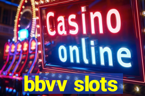 bbvv slots